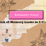 Automatic free() in C/CPP: A Guide to Modern Memory Practices